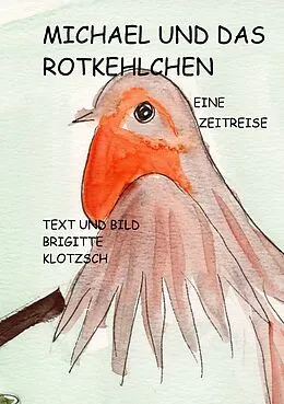 E-Book (epub) Michael und das Rotkehlchen von Brigitte Klotzsch
