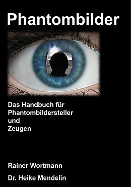 E-Book (epub) Phantombilder von Heike Mendelin, Rainer Wortmann