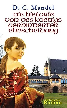 E-Book (epub) Die Historie von des Königs verhinderter Ehescheidung von D. C. Mandel