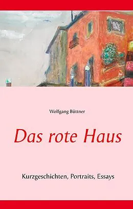 E-Book (epub) Das rote Haus von Wolfgang Büttner