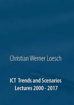 E-Book (epub) ICT Trends and Scenarios von Christian Werner Loesch