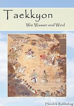 E-Book (epub) Taekkyon - Wie Wasser und Wind von Hendrik Rubbeling