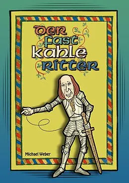 E-Book (epub) Der fast kahle Ritter von Michael Weber