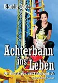 E-Book (epub) Achterbahn ins Leben von Claudia Lauer