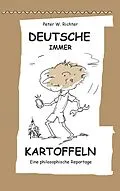 E-Book (epub) Deutsche immer Kartoffeln von Peter Werner Richter