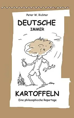 E-Book (epub) Deutsche immer Kartoffeln von Peter Werner Richter
