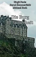 E-Book (epub) Die Burg IT-Sicherheit von Michael Kuch, Birgit Pauls, Bernd Sommerfeldt