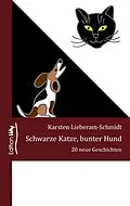 E-Book (epub) Schwarze Katze, bunter Hund von Karsten Lieberam-Schmidt