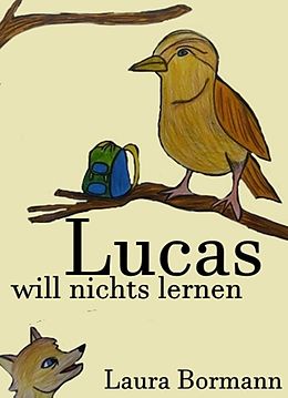 E-Book (epub) Lucas will nichts lernen von Laura Bormann