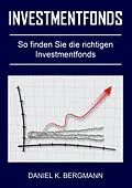 E-Book (epub) Investmentfonds von Daniel K. Bergmann