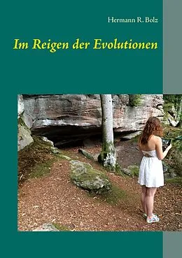 E-Book (epub) Im Reigen der Evolutionen von Hermann R. Bolz