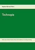 E-Book (epub) Technopia von Stephan Bernard Marti