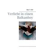 E-Book (epub) Verliebt in einen Balkanboy von Bela F. Wolf