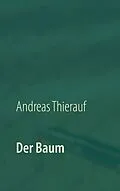 E-Book (epub) Der Baum von Andreas Thierauf