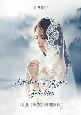 E-Book (epub) Auf dem Weg zum Geliebten von Burak Tuncel