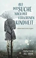 E-Book (epub) Auf der Suche nach der verlorenen Kindheit von Francesca del Sarde