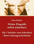 E-Book (epub) Meine Biografie selbst schreiben: von Petra Winkler