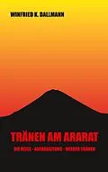 E-Book (epub) Tränen am Ararat von Winfried K. Dallmann