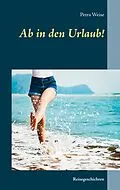 E-Book (epub) Ab in den Urlaub! von Petra Weise