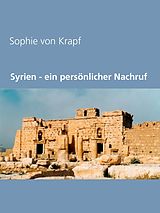 E-Book (epub) Syrien - ein persönlicher Nachruf von Sophie von Krapf