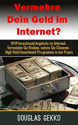 E-Book (epub) Vermehre Dein Geld im Internet? von Douglas Gekko
