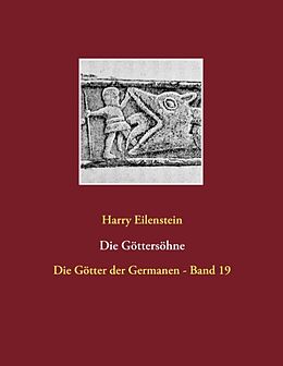 Kartonierter Einband Die Göttersöhne von Harry Eilenstein