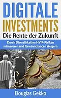 E-Book (epub) Digitale Investments: Die Rente der Zukunft von Douglas Gekko