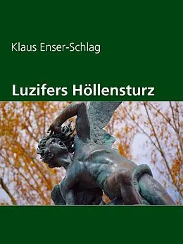 E-Book (epub) Luzifers Höllensturz von Klaus Enser-Schlag