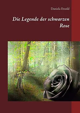 E-Book (epub) Die Legende der schwarzen Rose von Daniela Etzold