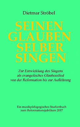 E-Book (epub) Seinen Glauben selber singen von Dietmar Ströbel