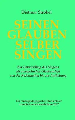 E-Book (epub) Seinen Glauben selber singen von Dietmar Ströbel