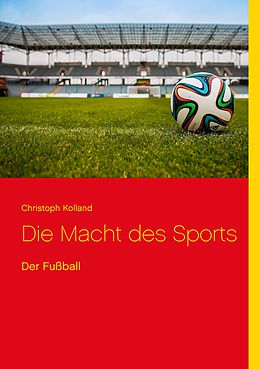 E-Book (epub) Die Macht des Sports von Christoph Kolland