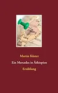 E-Book (epub) Ein Mercedes in Äthiopien von Martin Küster