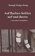 E-Book (epub) Auf flachen Sohlen auf und davon von Margit Helga Hosp