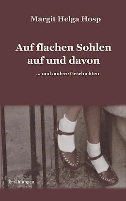 E-Book (epub) Auf flachen Sohlen auf und davon von Margit Helga Hosp