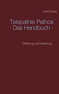 E-Book (epub) Telepathie Pathos - Das Handbuch von Heinz Duthel