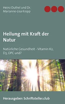 E-Book (epub) Heilung mit Kraft der Natur von Heinz Duthel, Marianne-Lisa Kropp