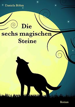 E-Book (epub) Die sechs magischen Steine von Daniela Böhm