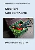 E-Book (epub) Kochen aus der Kiste von Rita Retzbach, Georg Möller