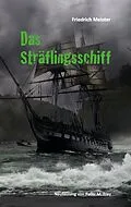 E-Book (epub) Das Sträflingsschiff von Friedrich Meister