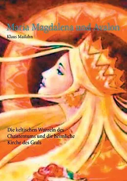 E-Book (epub) Maria Magdalena und Avalon von Klaus Mailahn