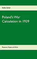E-Book (epub) Poland's War Calculation in 1939 von Stefan Scheil