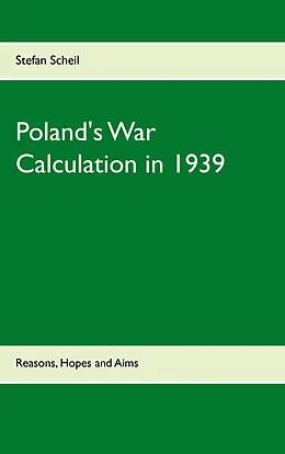 E-Book (epub) Poland's War Calculation in 1939 von Stefan Scheil