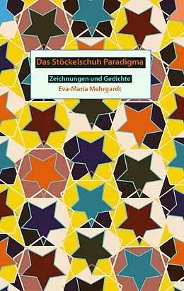 E-Book (epub) Das Stöckelschuh Paradigma von Eva-Maria Mehrgardt