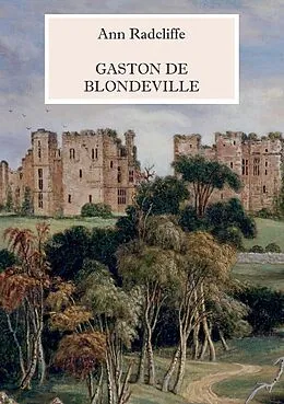 E-Book (epub) Gaston de Blondeville - Deutsche Ausgabe von Ann Radcliffe