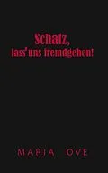 E-Book (epub) Schatz, lass uns fremdgehen! von Maria Ove