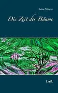 E-Book (epub) Die Zeit der Bäume von Rainar Nitzsche