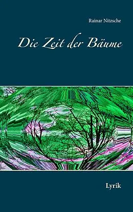 E-Book (epub) Die Zeit der Bäume von Rainar Nitzsche