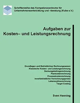 E-Book (epub) Aufgaben zur Kosten- und Leistungsrechnung von Sven Henning