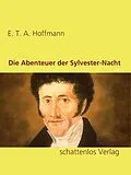 E-Book (epub) Die Abenteuer der Sylvester-Nacht von E. T. A. Hoffmann
